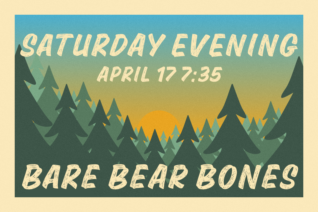 Bare Bear Bones Saturday Apr 17 7:35 PM Evening Show - Image 1