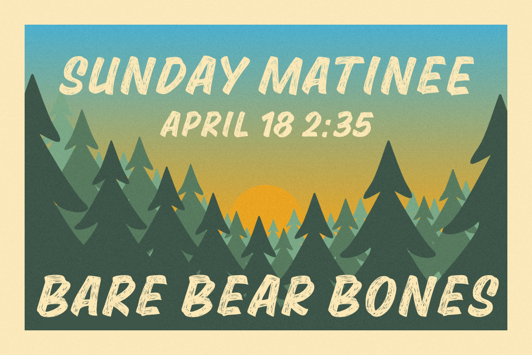 Bare Bear Bones Sunday Apr 18 2:35 PM Matinee Show - Image 1